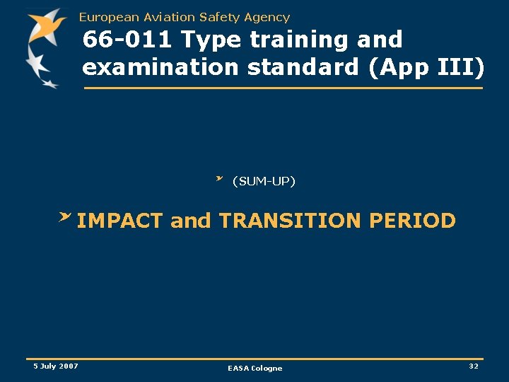 European Aviation Safety Agency 66 -011 Type training and examination standard (App III) (SUM-UP)