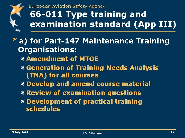 European Aviation Safety Agency 66 -011 Type training and examination standard (App III) a)