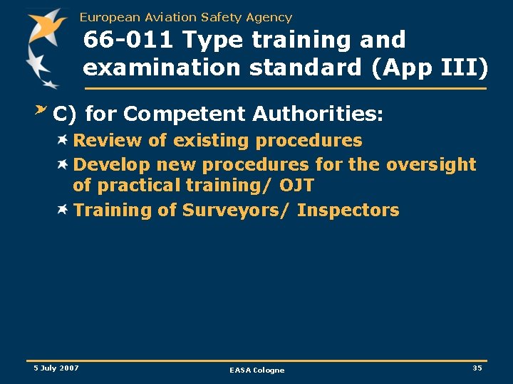 European Aviation Safety Agency 66 -011 Type training and examination standard (App III) C)