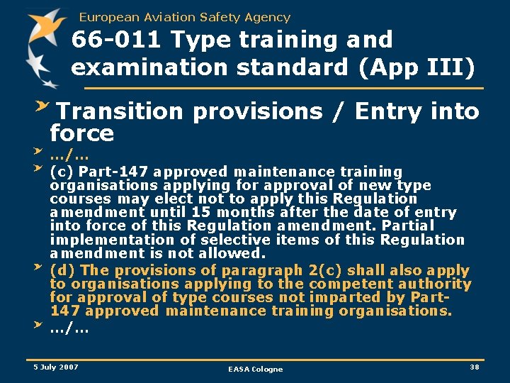 European Aviation Safety Agency 66 -011 Type training and examination standard (App III) Transition