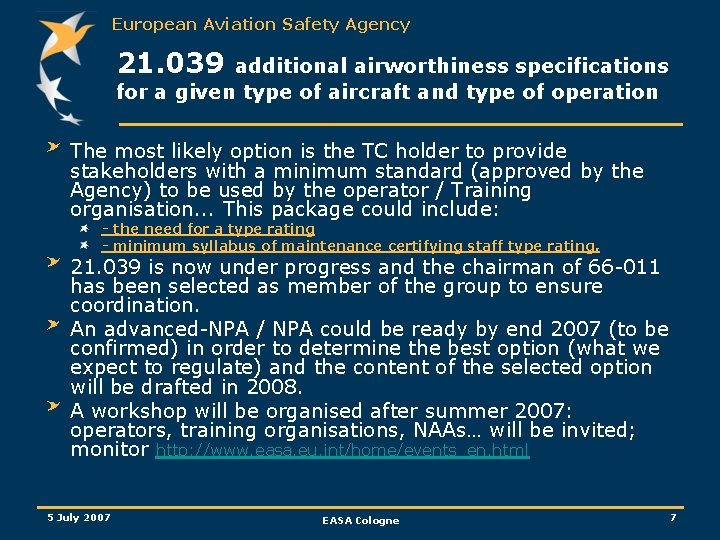 European Aviation Safety Agency 21. 039 additional airworthiness specifications for a given type of