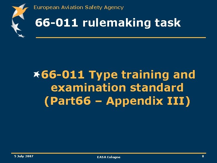 European Aviation Safety Agency 66 -011 rulemaking task 66 -011 Type training and examination