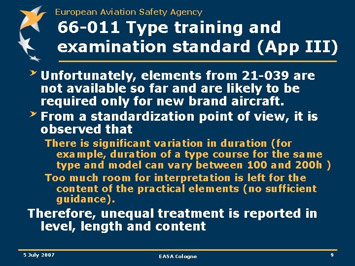 European Aviation Safety Agency 66 -011 Type training and examination standard (App III) Unfortunately,