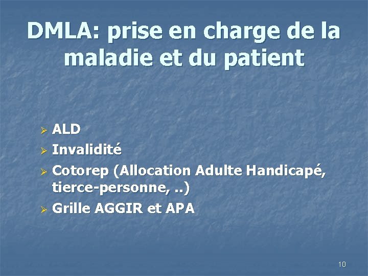 DMLA: prise en charge de la maladie et du patient ALD Ø Invalidité Ø