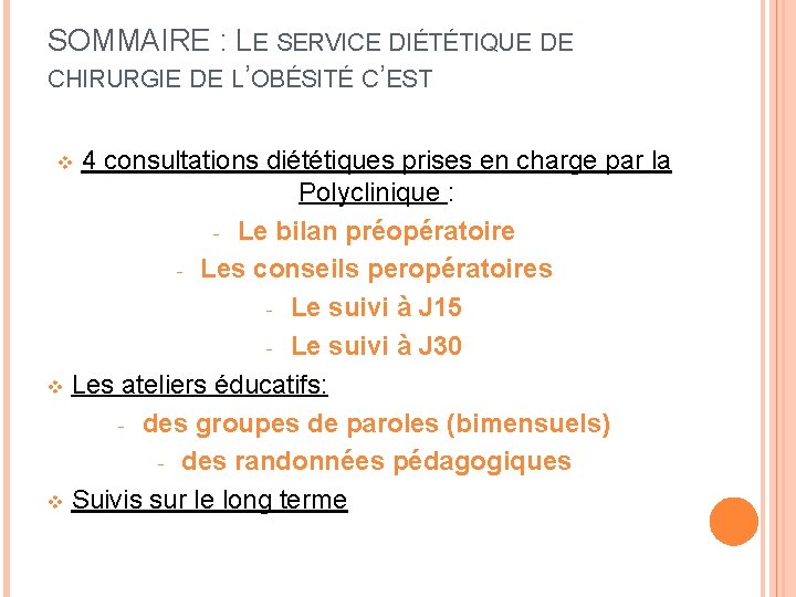 SOMMAIRE : LE SERVICE DIÉTÉTIQUE DE CHIRURGIE DE L’OBÉSITÉ C’EST 4 consultations diététiques prises