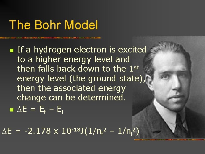 The Bohr Model n n If a hydrogen electron is excited to a higher