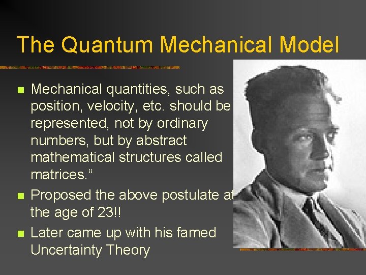 The Quantum Mechanical Model n n n Mechanical quantities, such as position, velocity, etc.