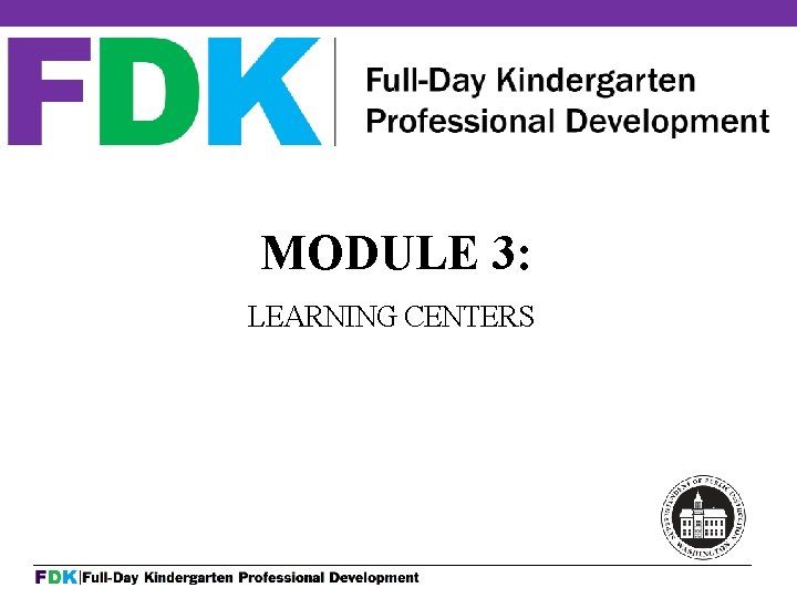 MODULE 3: LEARNING CENTERS 
