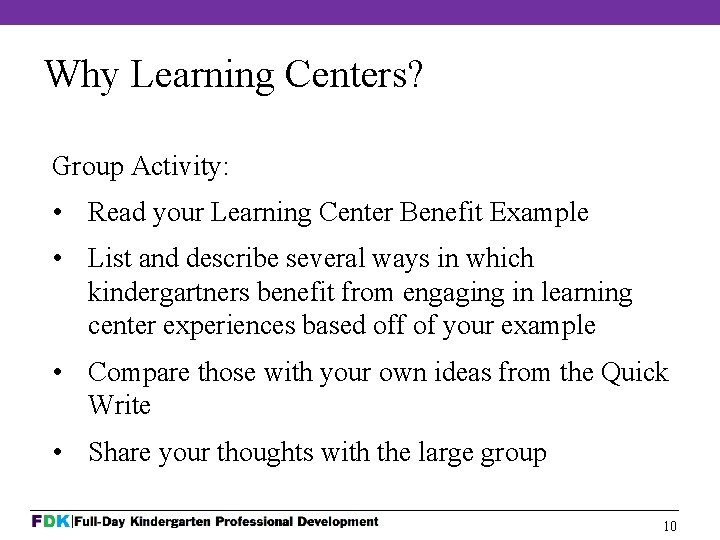 Why Learning Centers? Group Activity: • Read your Learning Center Benefit Example • List