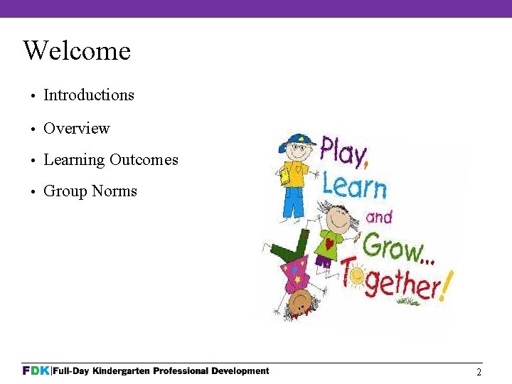 Welcome • Introductions • Overview • Learning Outcomes • Group Norms 2 