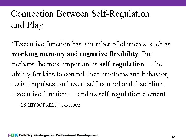 Connection Between Self-Regulation and Play “Executive function has a number of elements, such as