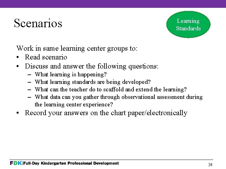 Scenarios Learning Standards Work in same learning center groups to: • Read scenario •