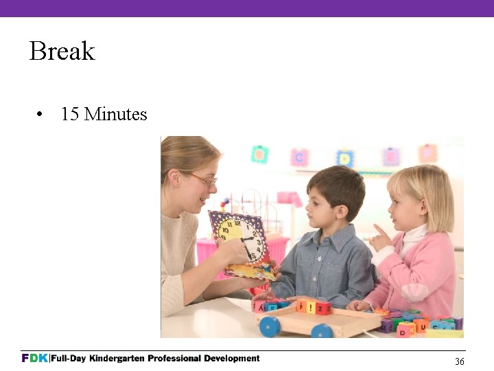 Break • 15 Minutes 36 