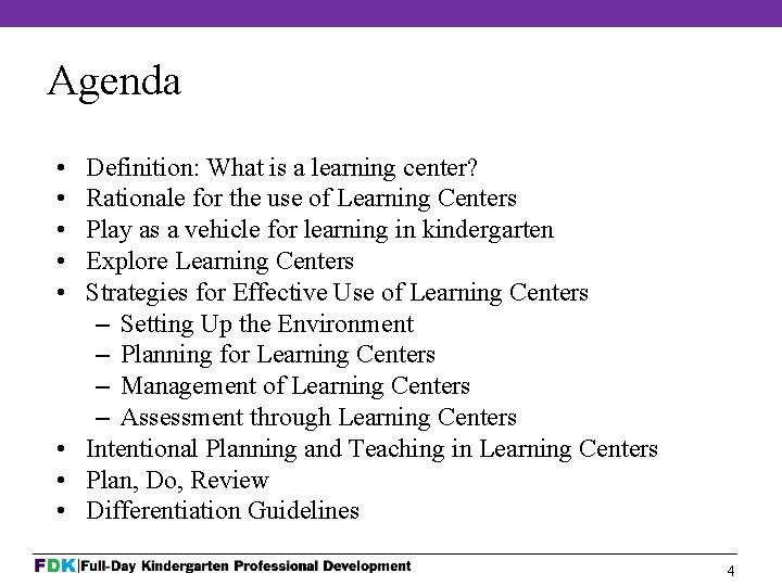 Agenda • • • Definition: What is a learning center? Rationale for the use