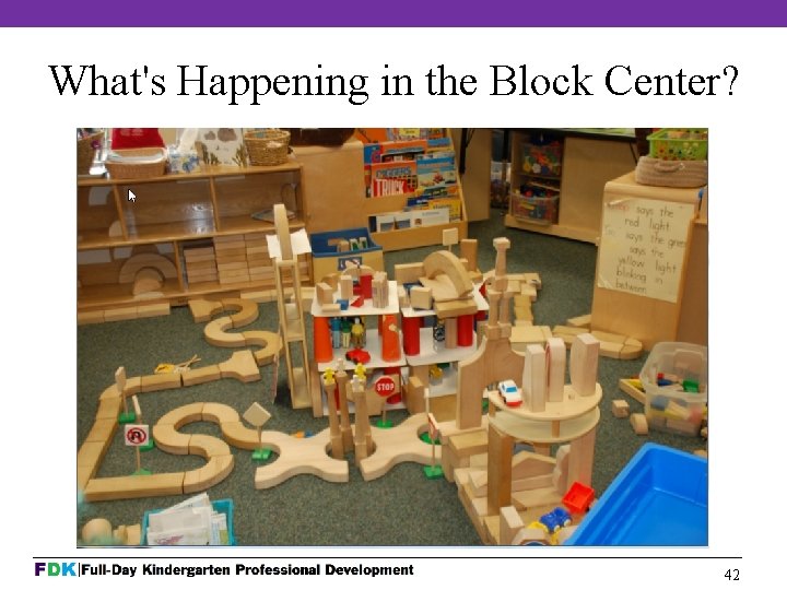 What's Happening in the Block Center? 42 