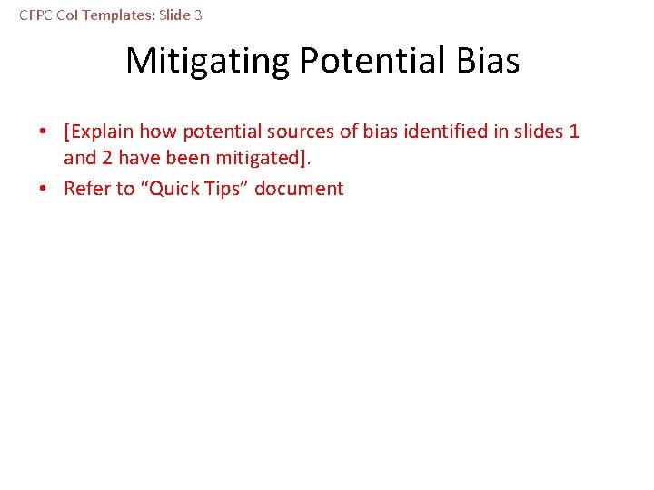CFPC Co. I Templates: Slide 3 Mitigating Potential Bias • [Explain how potential sources