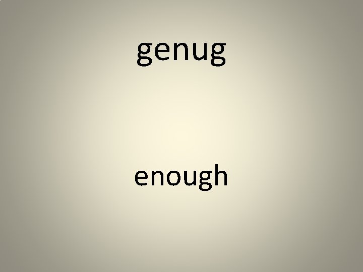 genug enough 