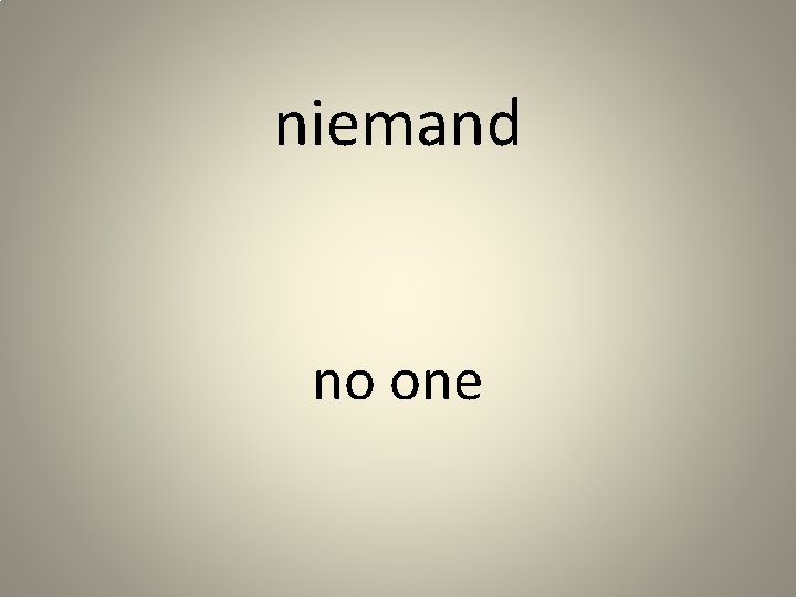 niemand no one 