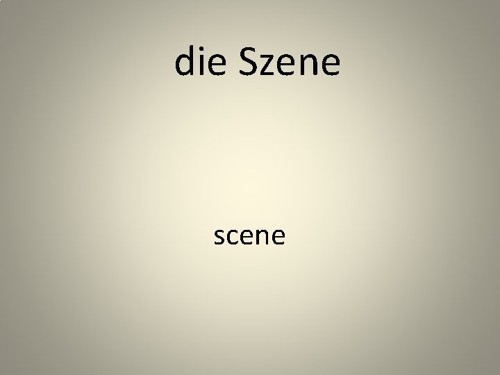 die Szene scene 