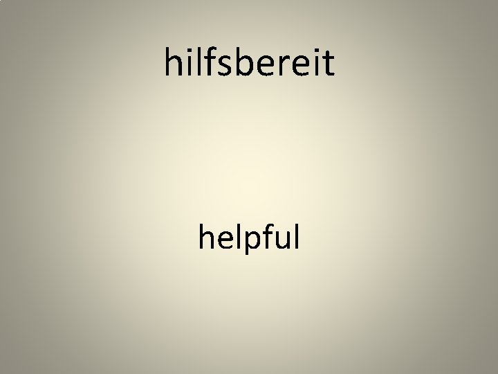 hilfsbereit helpful 