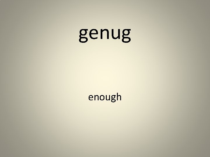 genug enough 