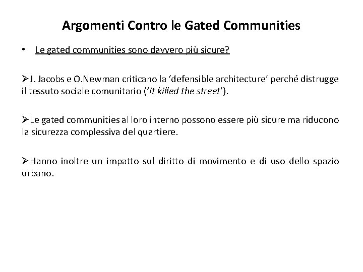 Argomenti Contro le Gated Communities • Le gated communities sono davvero più sicure? ØJ.