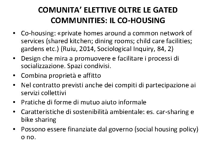 COMUNITA’ ELETTIVE OLTRE LE GATED COMMUNITIES: IL CO-HOUSING • Co-housing: «private homes around a