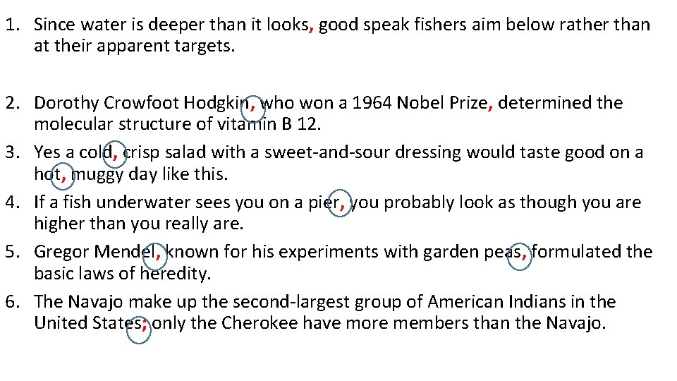 1. Since water is deeper than it looks, good speak fishers aim below rather 1. Since water is deeper than it looks, good speak fishers aim below rather
