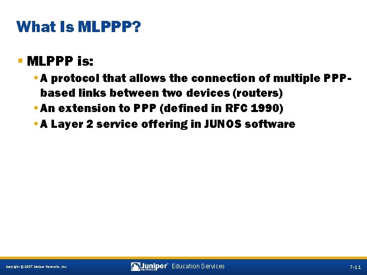 What Is MLPPP? § MLPPP is: • A protocol that allows the connection of