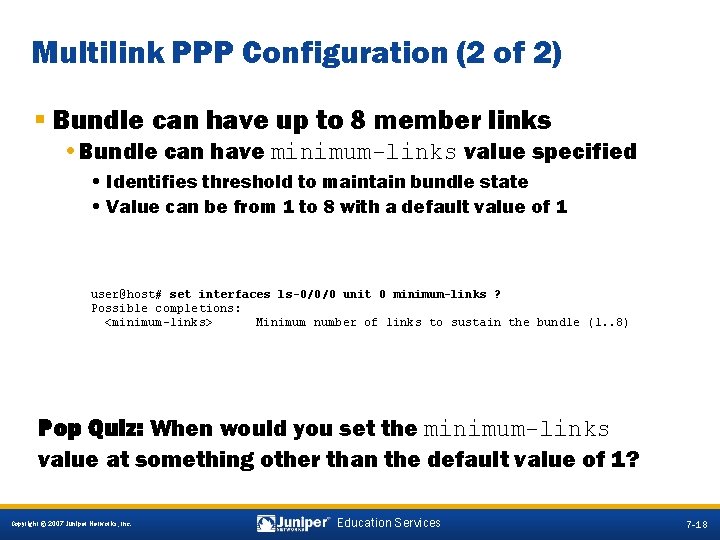 Multilink PPP Configuration (2 of 2) § Bundle can have up to 8 member