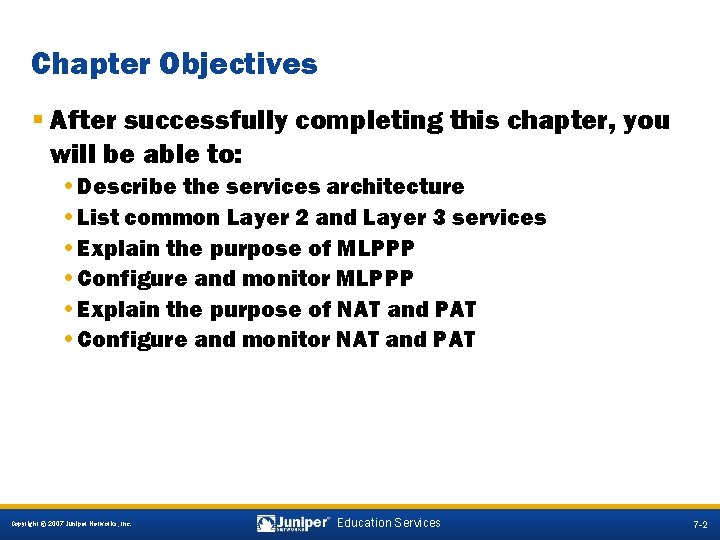 Chapter Objectives § After successfully completing this chapter, you will be able to: •