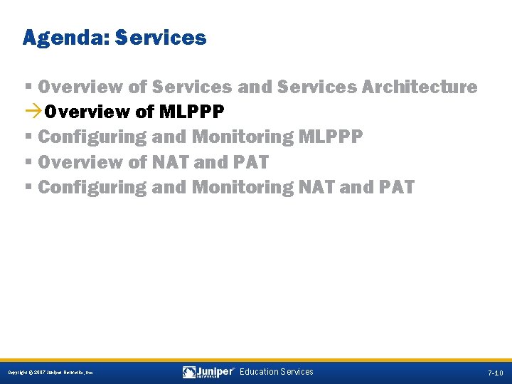 Agenda: Services § Overview of Services and Services Architecture àOverview of MLPPP § Configuring