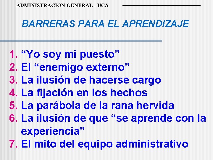 ADMINISTRACION GENERAL - UCA BARRERAS PARA EL APRENDIZAJE 1. “Yo soy mi puesto” 2.