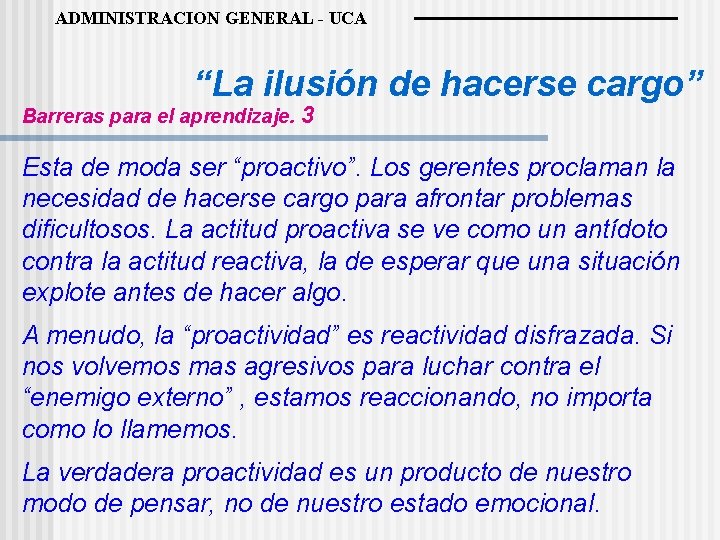 ADMINISTRACION GENERAL - UCA “La ilusión de hacerse cargo” Barreras para el aprendizaje. 3