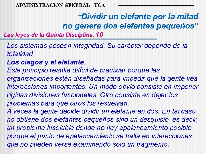 ADMINISTRACION GENERAL - UCA “Dividir un elefante por la mitad no genera dos elefantes