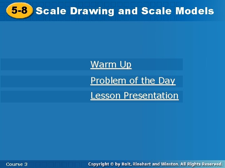 5 -8 Scale. Drawings Drawing and Scale Models Warm Up Problem of the Day