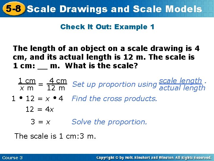 5 -8 Scale Drawings and Scale Models Check It Out: Example 1 The length