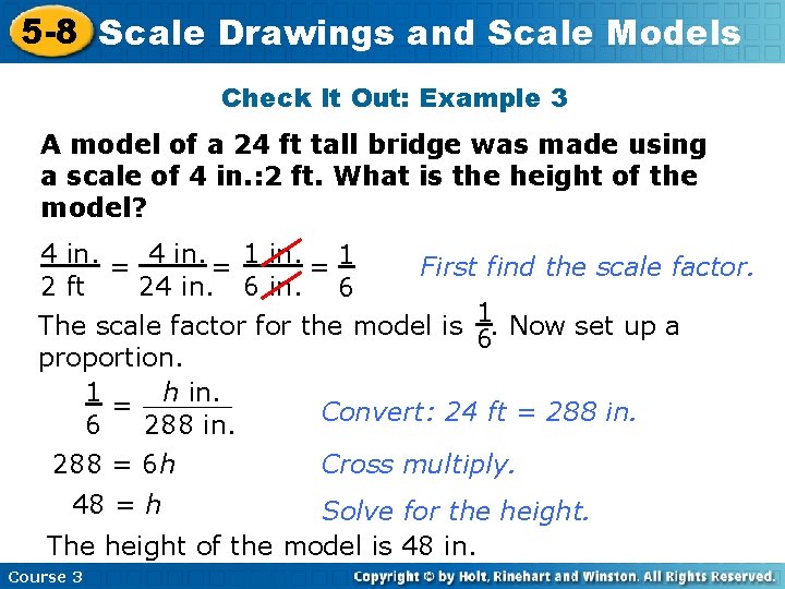 5 -8 Scale Drawings and Scale Models Check It Out: Example 3 A model