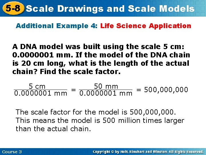 5 -8 Scale Drawings and Scale Models Additional Example 4: Life Science Application A