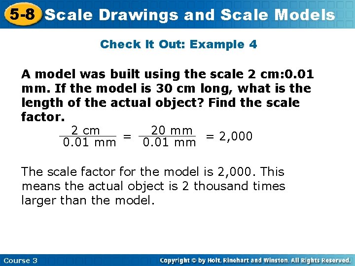 5 -8 Scale Drawings and Scale Models Check It Out: Example 4 A model