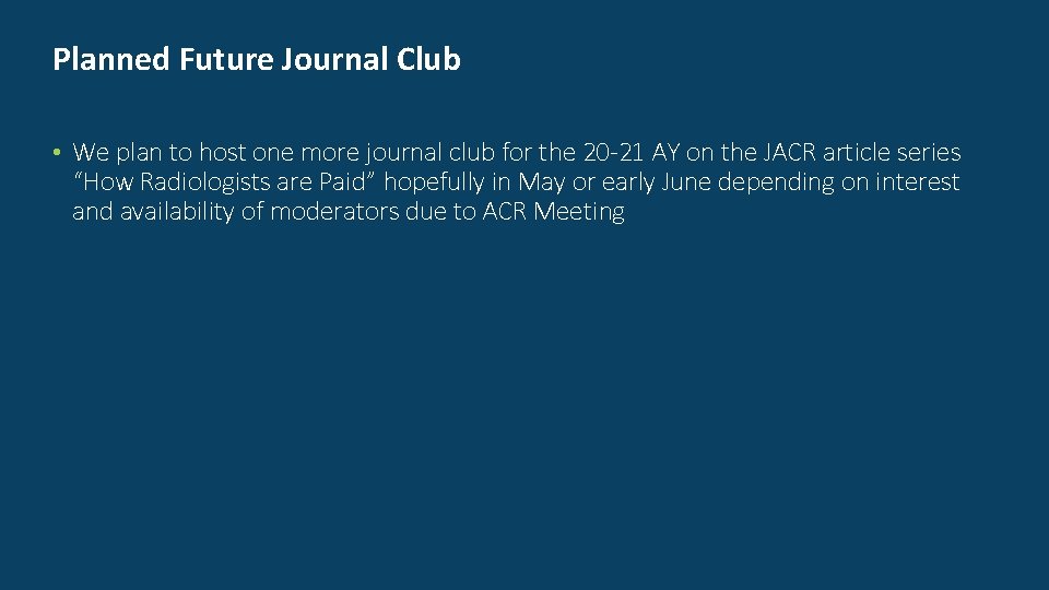 Planned Future Journal Club • We plan to host one more journal club for