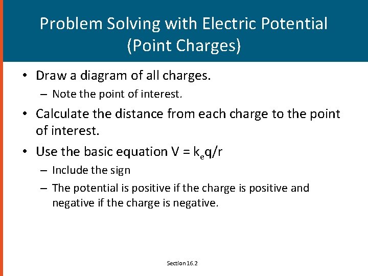 Problem Solving with Electric Potential (Point Charges) • Draw a diagram of all charges.
