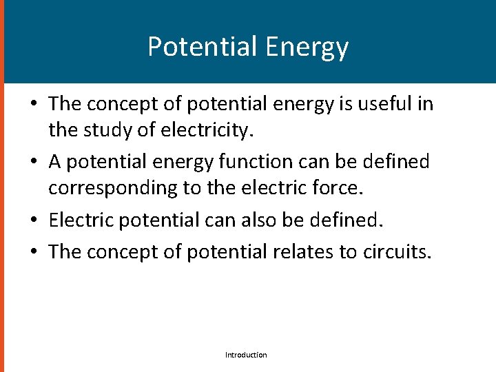 Potential Energy • The concept of potential energy is useful in the study of