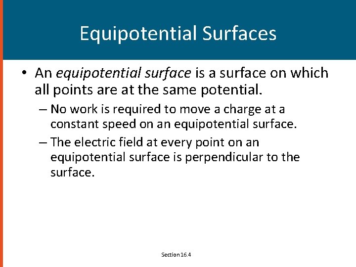 Equipotential Surfaces • An equipotential surface is a surface on which all points are