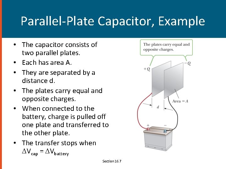 Parallel-Plate Capacitor, Example • The capacitor consists of two parallel plates. • Each has