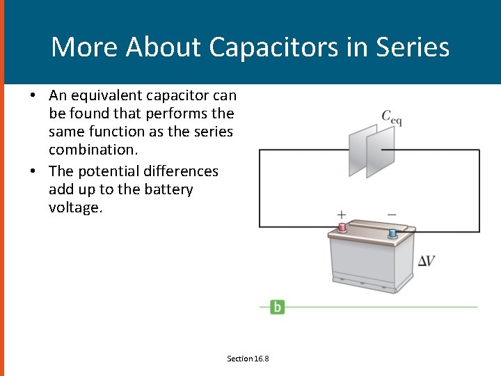 More About Capacitors in Series • An equivalent capacitor can be found that performs