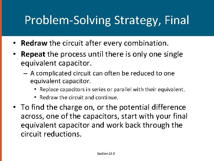 Problem-Solving Strategy, Final • Redraw the circuit after every combination. • Repeat the process