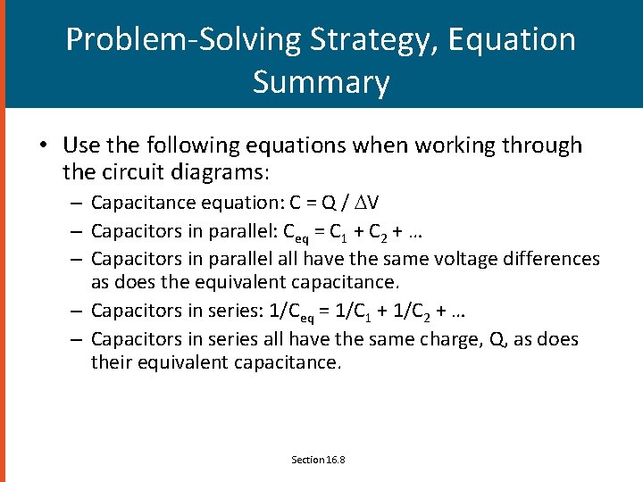 Problem-Solving Strategy, Equation Summary • Use the following equations when working through the circuit
