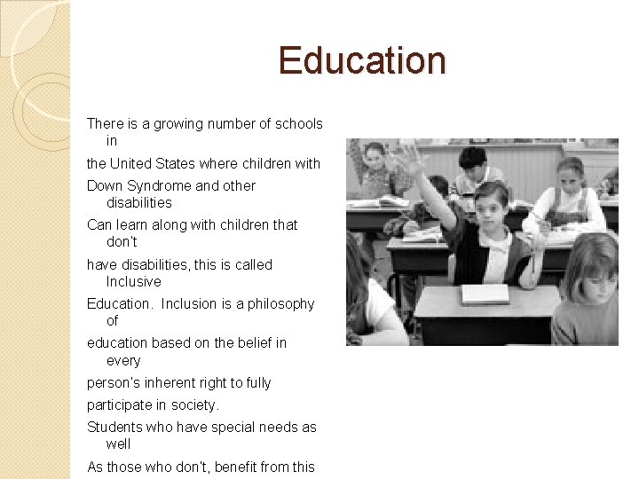 Education There is a growing number of schools in the United States where children