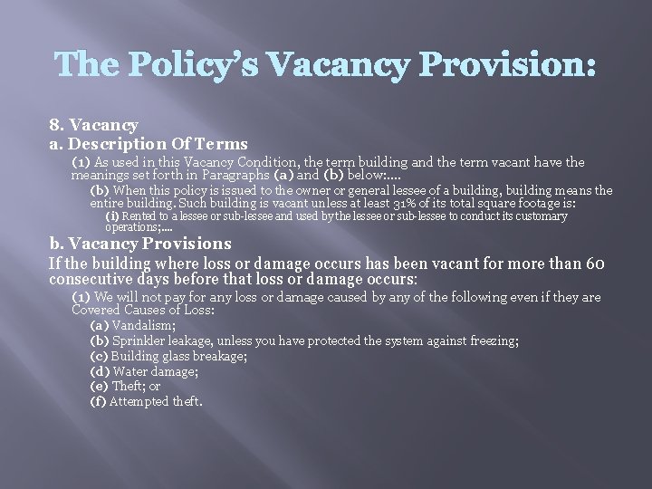 The Policy’s Vacancy Provision: 8. Vacancy a. Description Of Terms (1) As used in